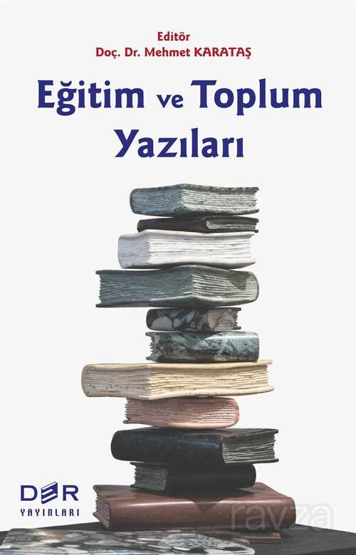 Eğitim ve Toplum Yazıları - Der Yayınları
