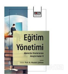 Eğitim Yönetimi Alanında Uluslararası Araştırmalar I - Eğitim Kitabevi