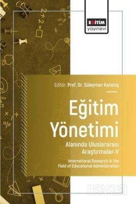 Eğitim Yönetimi Alanında Uluslararası Araştırmalar V - 1