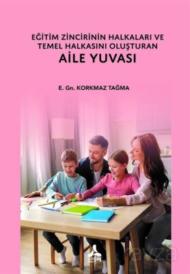 Eğitim Zincirinin, Halkaları ve Temel Halkasını Oluşturan Aile Yuvası - 1