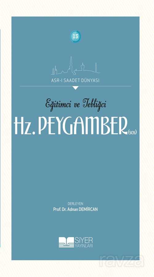 Eğitimci ve Tebliğci Hz. Peygamber (Sas) - Siyer Yayınları