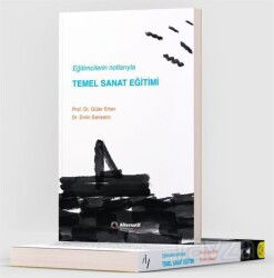 Eğitimcilerin Notlarıyla ''Temel Sanat Eğitimi'' - Alternatif