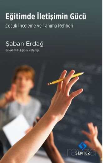 Eğitimde İletişimin Gücü / Çocuk İnceleme ve Tanıma Rehberi - Sentez Yayım ve Dağıtım (Bursa)