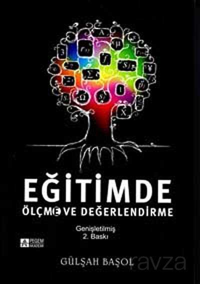 Eğitimde Ölçme ve Değerlendirme / Gülşah Başol - Pegem Akademi Yayıncılık