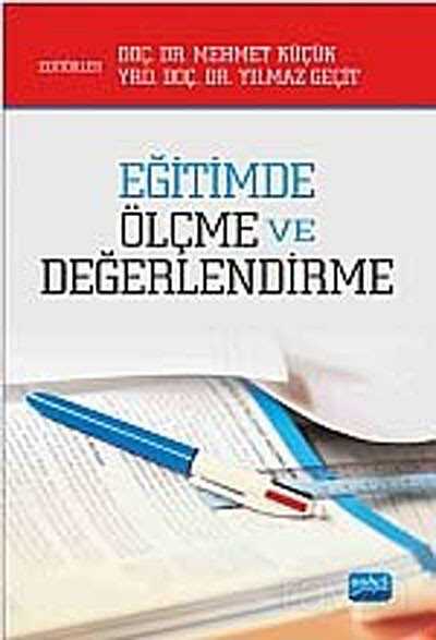 Eğitimde Ölçme ve Değerlendirme (Mehmet Küçük-Yılmaz Geçit) - Nobel Yayın Dağıtım