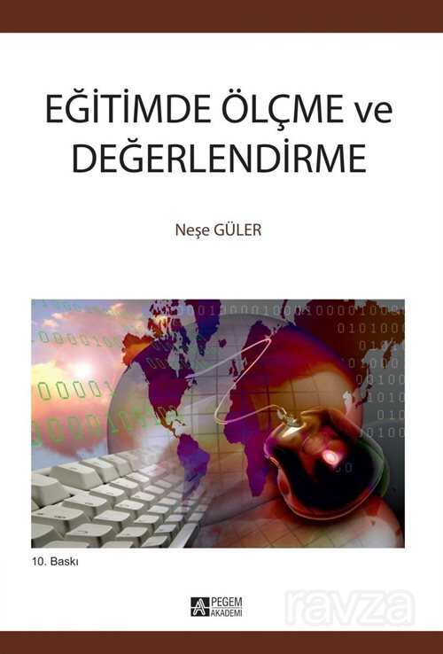 Eğitimde Ölçme ve Değerlendirme / Neşe Güler - Pegem Akademi Yayıncılık