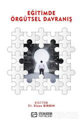 Eğitimde Örgütsel Davranış - Efe Akademi Yayınları