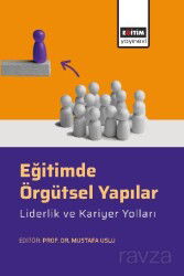 Eğitimde Örgütsel Yapılar, Liderlik ve Kariyer Yolları - Eğitim Kitabevi