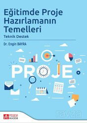 Eğitimde Proje Hazırlamanın Temelleri - Pegem Akademi Yayıncılık