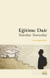 Eğitime Dair Sorular Sorunlar - Eskiyeni Yayınları