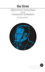 Eğitimimizin Yanlış İlkesi ya da Hümanizm ve Realizm - Ganzer Kitap