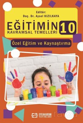 Eğitimin Kavramsal Temelleri 10: Özel Eğitim ve Kaynaştırma - 1