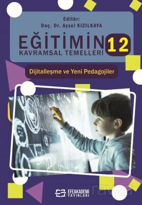 Eğitimin Kavramsal Temelleri 12: Dijitalleşme ve Yeni Pedagojiler - 1