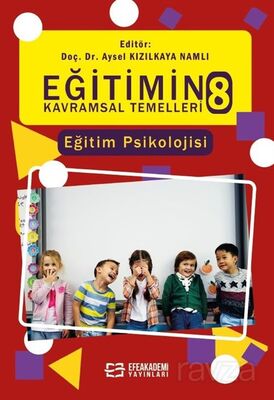 Eğitimin Kavramsal Temelleri 8: Eğitim Psikolojisi - 1
