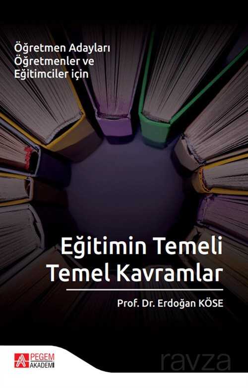 Eğitimin Temeli Temel Kavramlar - Pegem Akademi Yayıncılık
