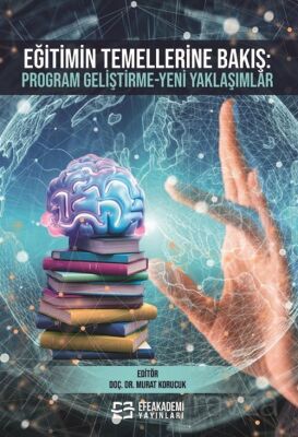 Eğitimin Temellerine Bakış: Program Geliştirme-Yeni Yaklaşımlar - 1