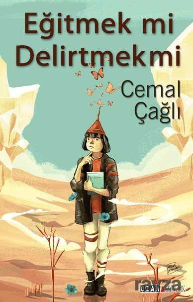 Eğitmek mi Delirtmek mi - Ozan Yayıncılık