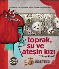 Eğlen Öğren Nar'ın Sanat Günlüğü Toprak, Su ve Ateşin Kızı - Dstil Tasarım