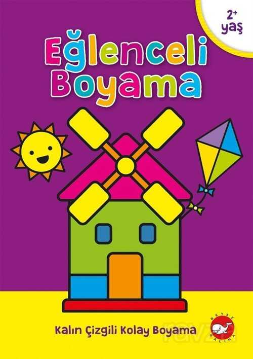 Eğlenceli Boyama (2+ Yaş) - Beyaz Balina Yayınları