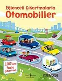 Eğlenceli Çıkartmalarla Otomobiller - İş Bankası Yayınları