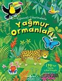 Eğlenceli Çıkartmalarla Yağmur Ormanları - İş Bankası Yayınları