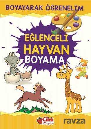 Eğlenceli Hayvan Boyama - Çilek Yayınları