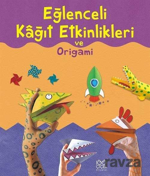 Eğlenceli Kağıt Etkinlikleri ve Origami - 1