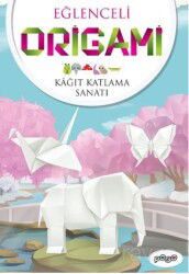 Eğlenceli Origami (Kağıt Katlama Sanatı) - Pogo Çocuk