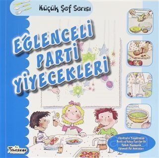 Eğlenceli Parti Yiyecekleri - Küçük Şef Serisi - 1