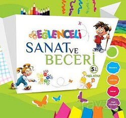 Eğlenceli Sanat ve Beceri Yeşil Kitap 5 Yaş - Parıltı Yayıncılık