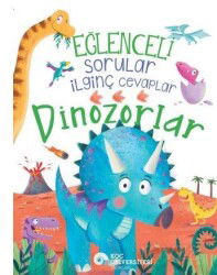 Eğlenceli Sorular İlginç Cevaplar Dinozorlar - Koç Üniversitesi Yayınları
