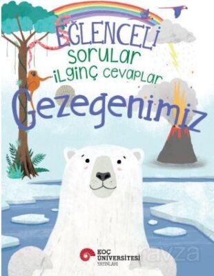 Eğlenceli Sorular İlginç Cevaplar / Gezegenimiz - 1