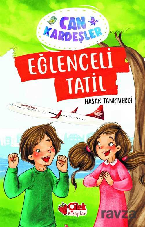 Eğlenceli Tatil / Can Kardeşler 3 - Çilek Yayınları