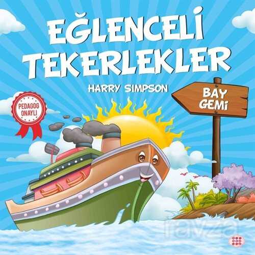 Eğlenceli Tekerlekler / Bay Gemi - 1