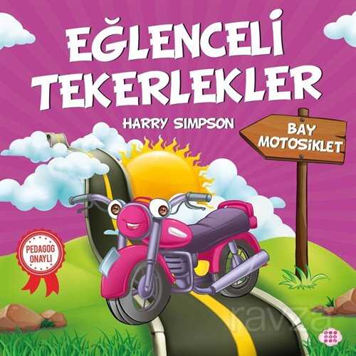 Eğlenceli Tekerlekler / Bay Motosiklet - 1