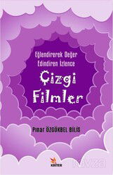 Eğlendirerek Değer Edindiren İzlence: Çizgi Filmler - Kriter Basım Yayın Dağıtım
