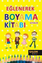 Eğlenerek Boyama-Giysiler - Salon Yayınları