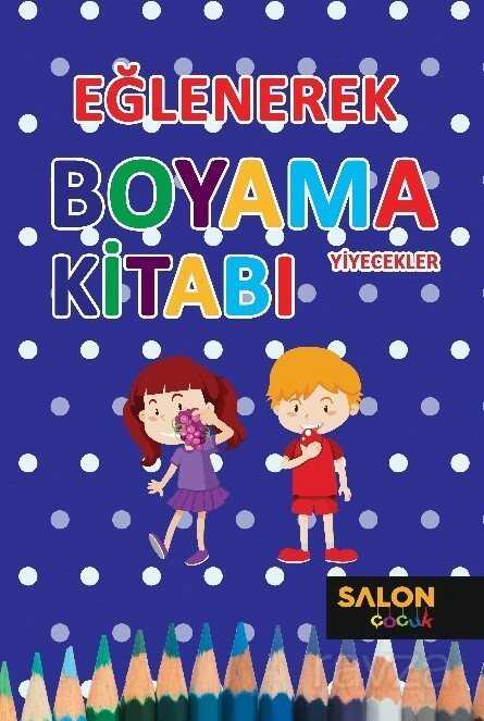 Eğlenerek Boyama-Yiyecekler - Salon Yayınları