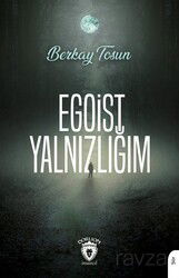 Egoist Yalnızlığım - Dorlion Yayınevi