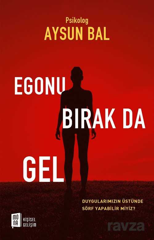 Egonu Bırak Da Gel - Mona Kitap