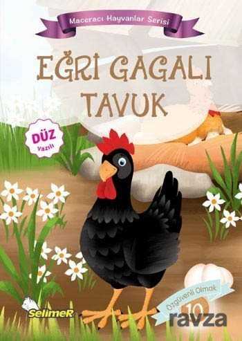 Eğri Gagalı Tavuk / Maceracı Hayvanlar Serisi 10 - Yumurcak Yayınları
