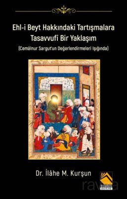 Ehl-İ Beyt Hakkındaki Tartışmalar Tasavvufi Bir Yaklaşım (Cemalnur Sargut'un Değerlendirmeleri Işığı - 1