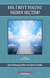 Ehl-i Beyt Yolunu Neden Seçtim? - İmam Rıza Dergahı Yayınları