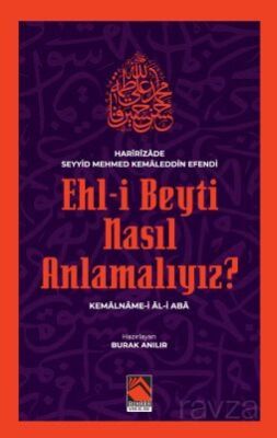 Ehl-İ Beyti Nasıl Anlamalıyız? - 1