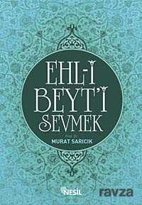Ehl-i Beyt'i Sevmek - Nesil Yayınları