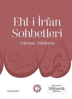 Ehl-i İrfan Sohbetleri 2 / Yolumuz Ahlakımız - 1