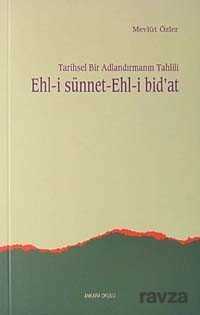 Ehl-i Sünnet-Ehl-i Bid'at - Ankara Okulu Yayınları