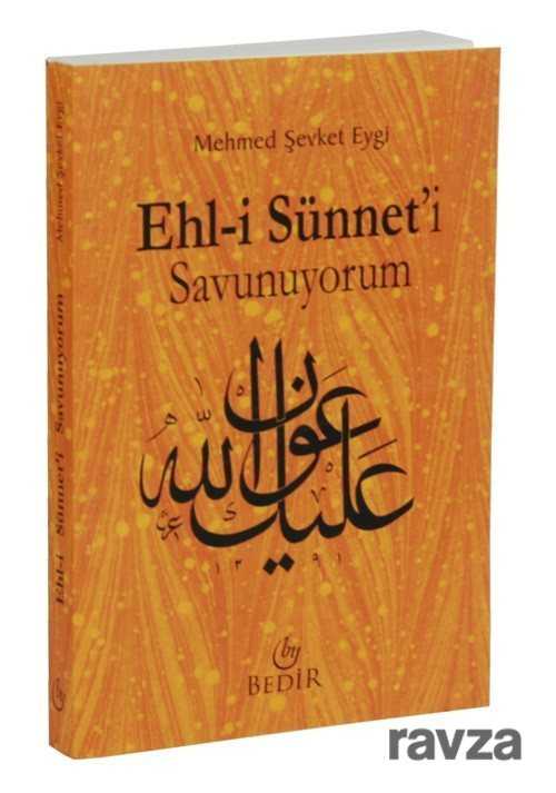 Ehl-i Sünnet'i Savunuyorum - Bedir Yayınları