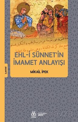 Ehl-i Sünnet'in İmamet Anlayışı - 1