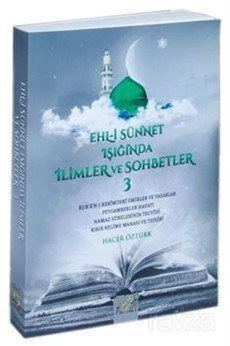 Ehli Sünnet Işığında İlimler ve Sohbetler 3 - 1